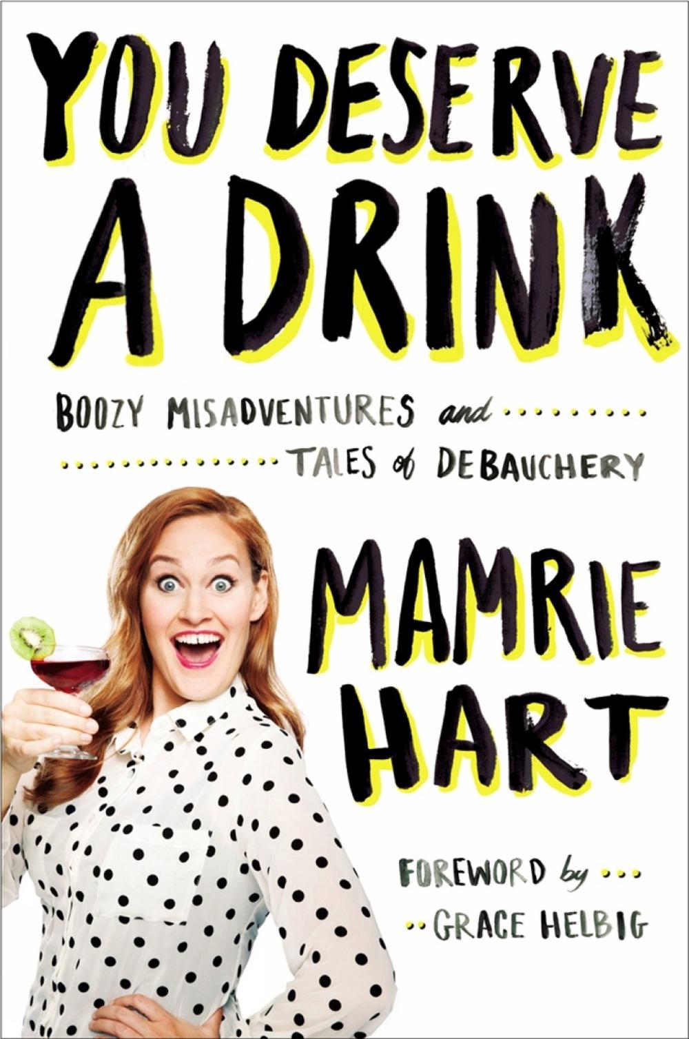 You Deserve a Drink by Mamrie Hart - ISBN: 9780142181676