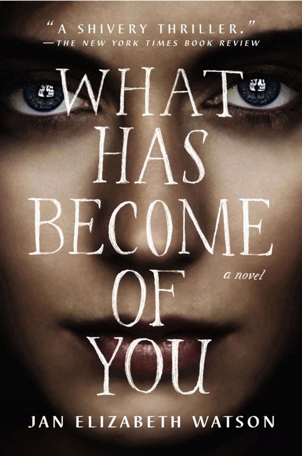 What Has Become of You by Jan Elizabeth Watson - ISBN: 9780142181911