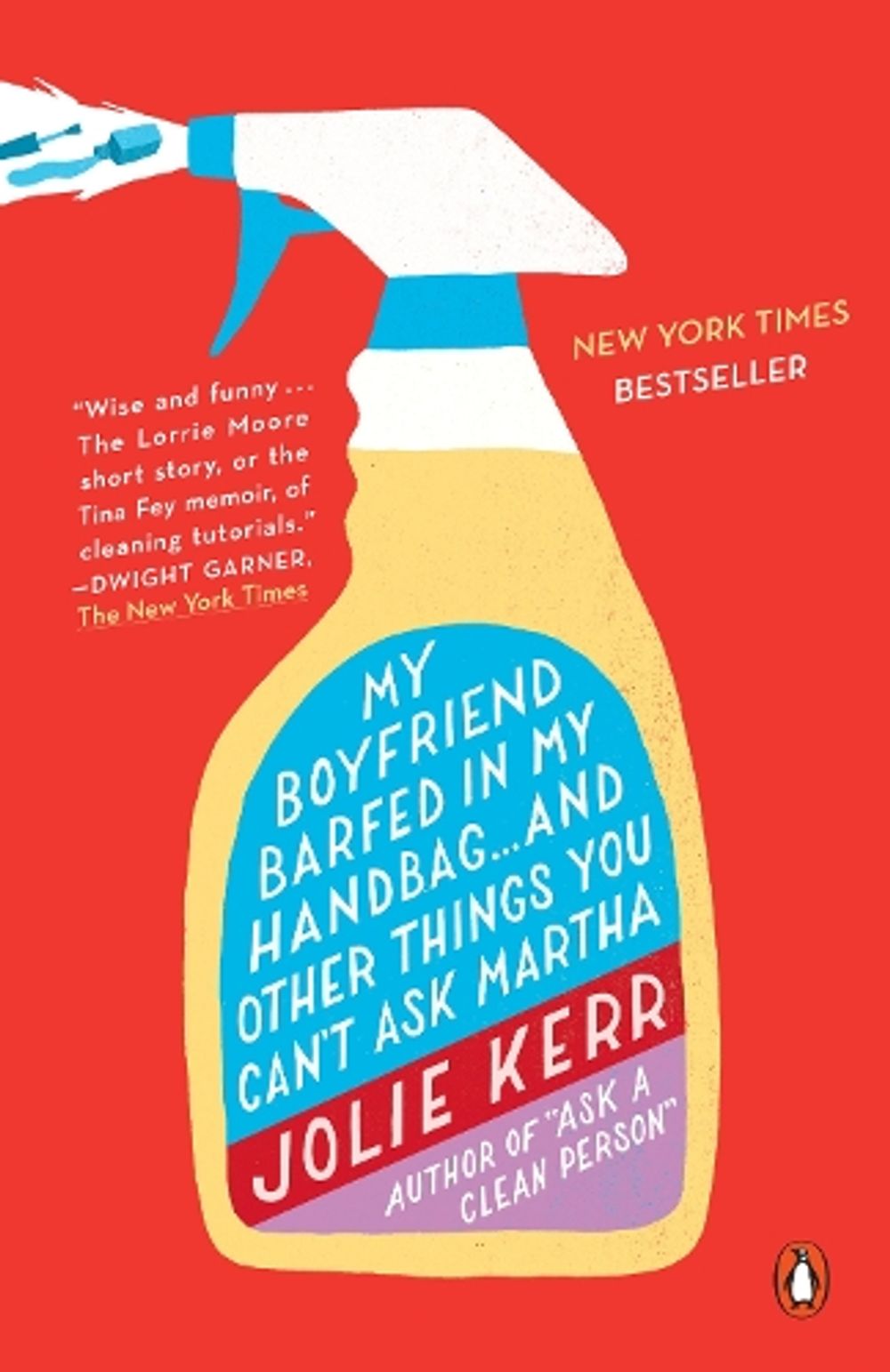 My Boyfriend Barfed In My Handbag ... And Other Things You Can't Ask Martha by Jolie Kerr - ISBN: 9780142196939