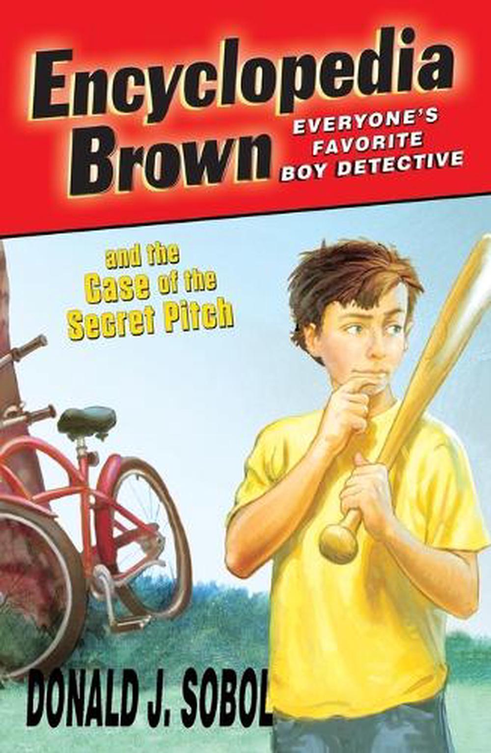 Encyclopedia Brown and the Case of the Secret Pitch by Donald J. Sobol - ISBN: 9780142408896