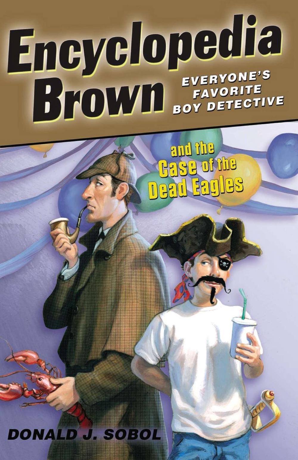 Encyclopedia Brown and the Case of the Dead Eagles by Donald J. Sobol - ISBN: 9780142411353