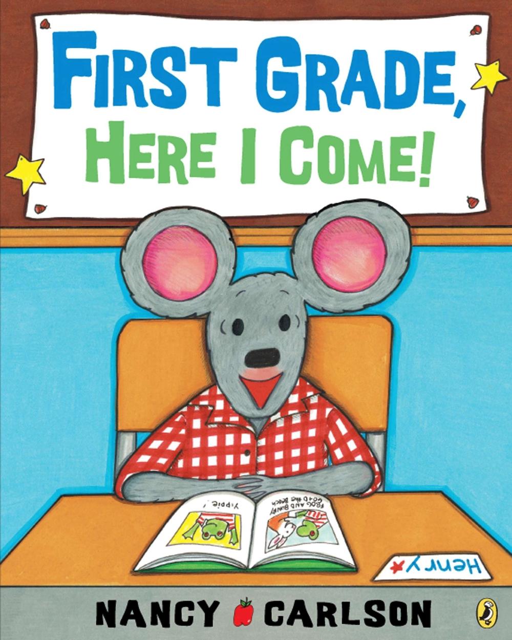 First Grade, Here I Come! by Nancy Carlson - ISBN: 9780142412732