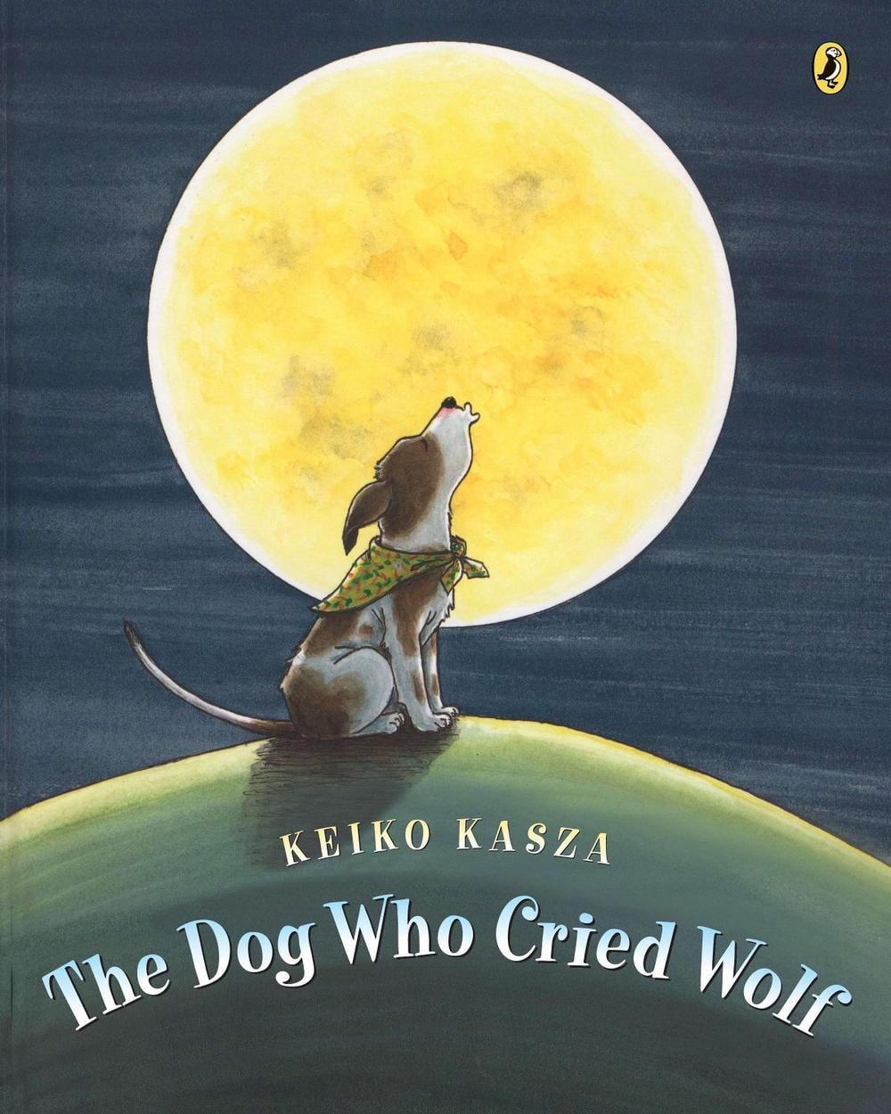 The Dog Who Cried Wolf by Keiko Kasza - ISBN: 9780142413050