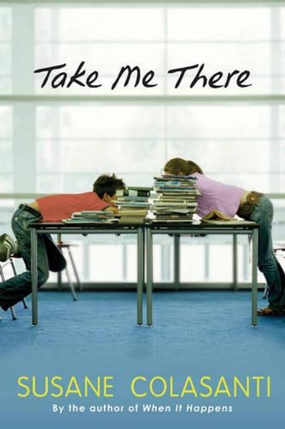 Take Me There by Susane Colasanti - ISBN: 9780142414354