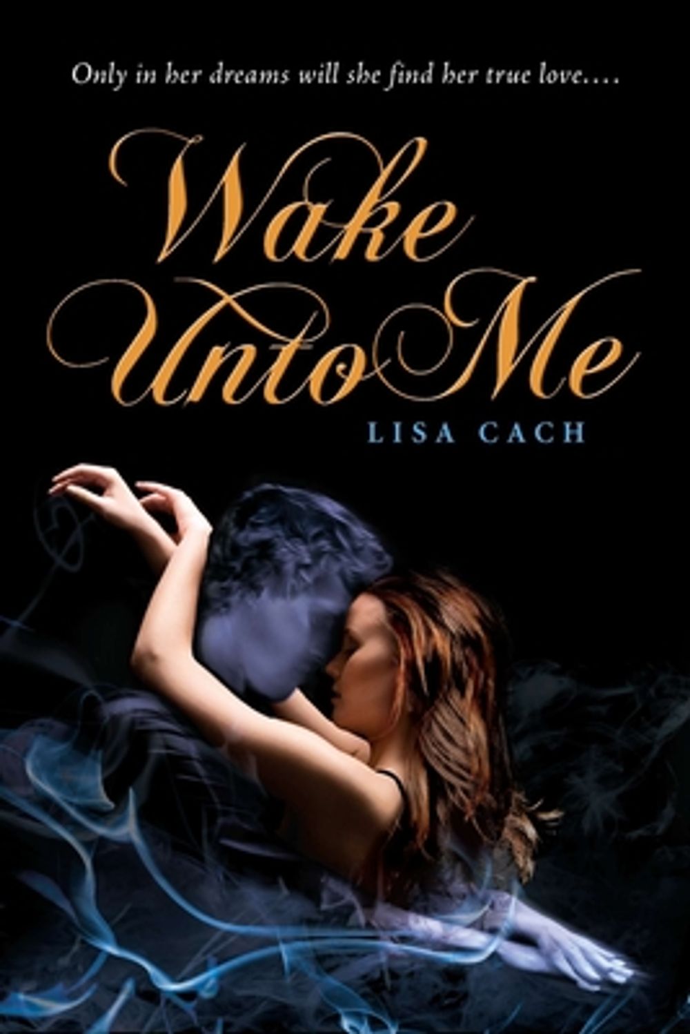 Wake Unto Me by Lisa Cach - ISBN: 9780142414361