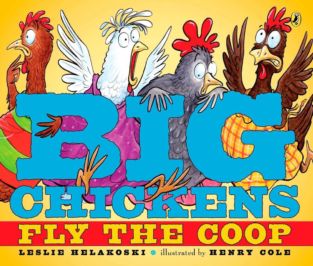 Big Chickens Fly the Coop by Leslie Helakoski - ISBN: 9780142414644