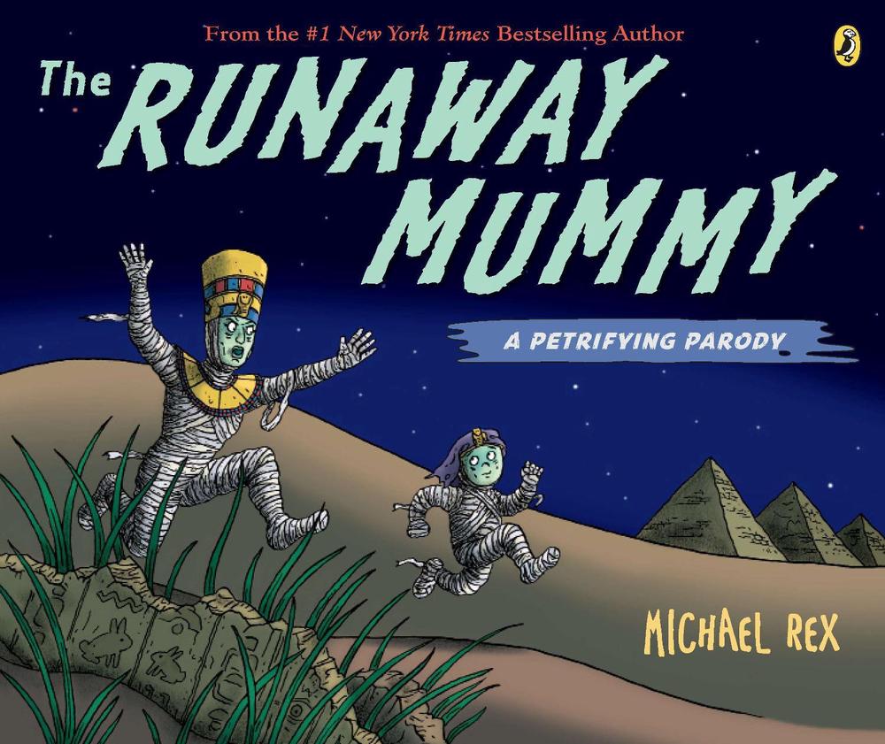 Runaway Mummy: a Petrifying Parody by Michael Rex - ISBN: 9780142421215