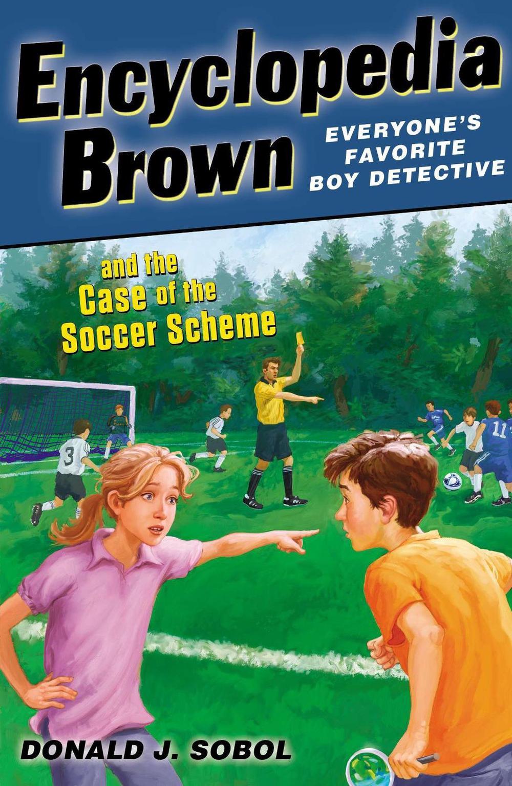 Encyclopedia Brown and the Case of the Soccer Scheme by Donald J. Sobol - ISBN: 9780142422885