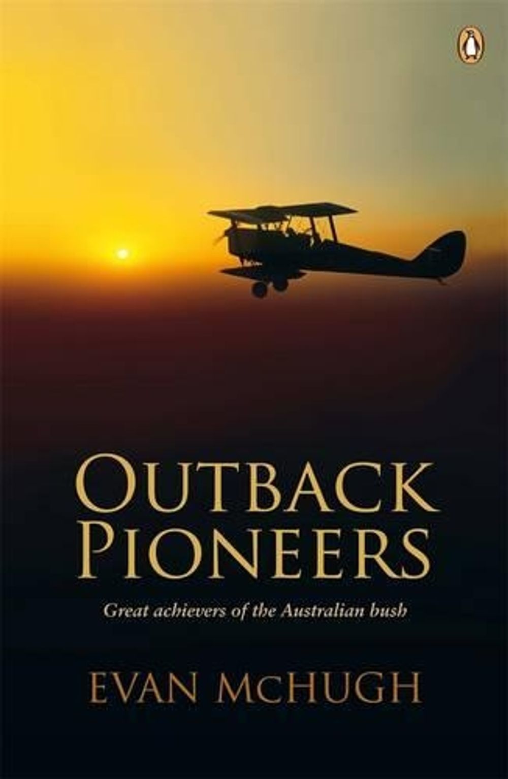 Outback Pioneers by Evan McHugh - ISBN: 9780143010760