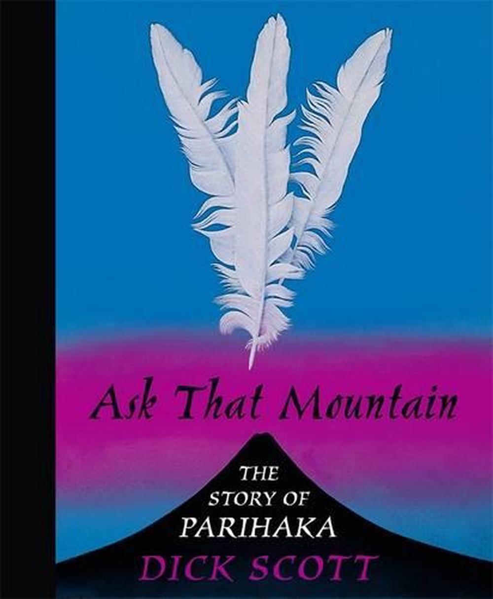 Ask That Mountain: The Story of Parihaka, 9780143010869