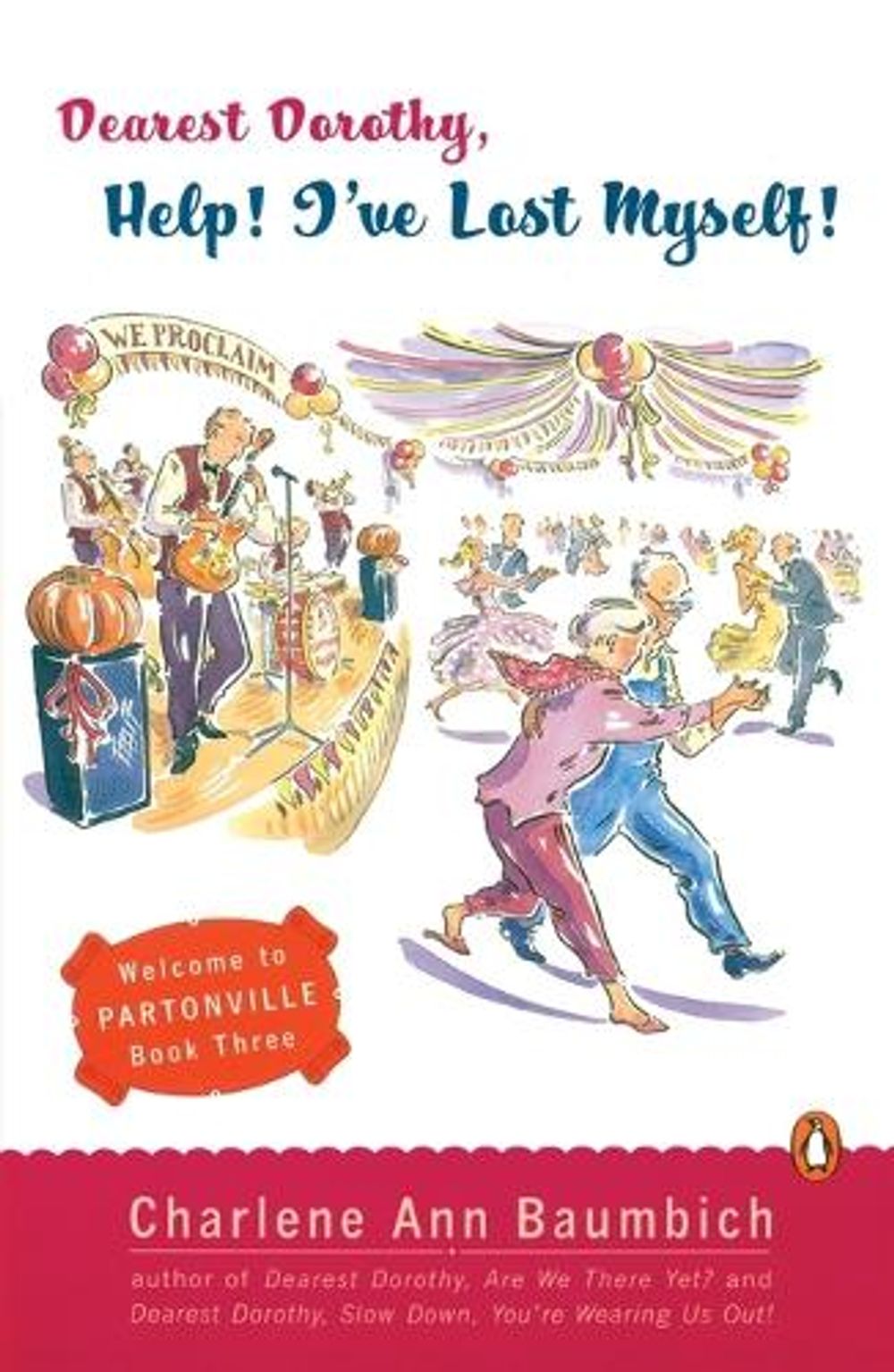 Dearest Dorothy, Help! I've Lost Myself! by Charlene Ann Baumbich - ISBN: 9780143034285