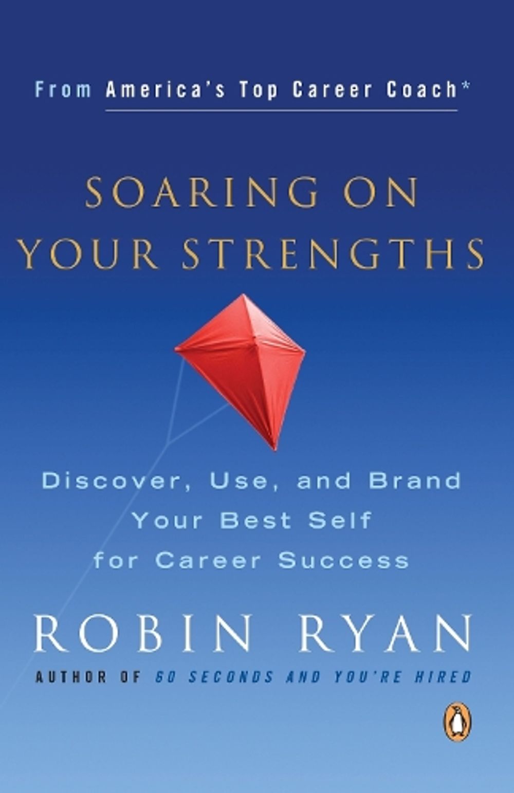 Soaring on Your Strengths by Robin Ryan, CP - ISBN: 9780143036500