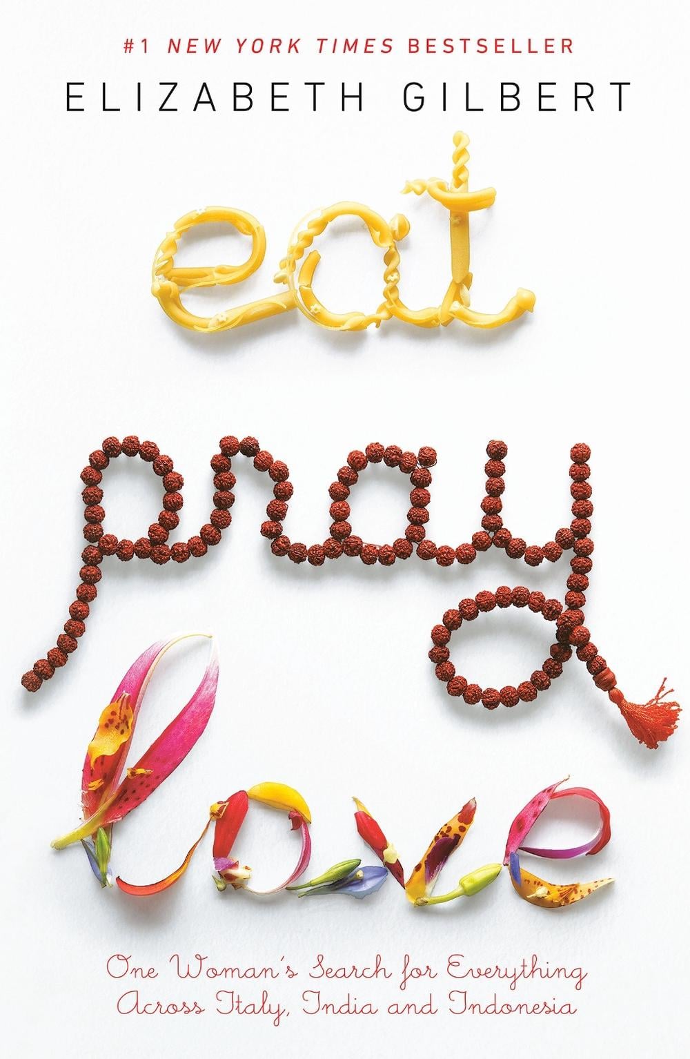 Eat Pray Love by Elizabeth Gilbert - ISBN: 9780143038412