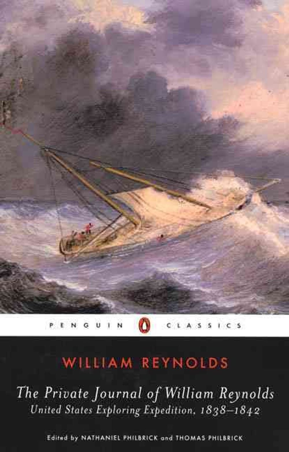 The Private Journal of William Reynolds: United States Exploring Expedition, 1838-1842 by William Reynolds - ISBN: 9780143039051