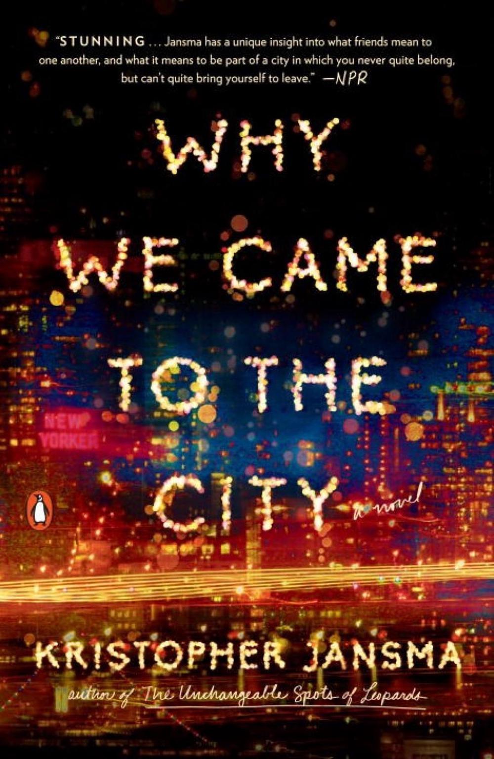 Why We Came to the City by Kristopher Jansma - ISBN: 9780143109648