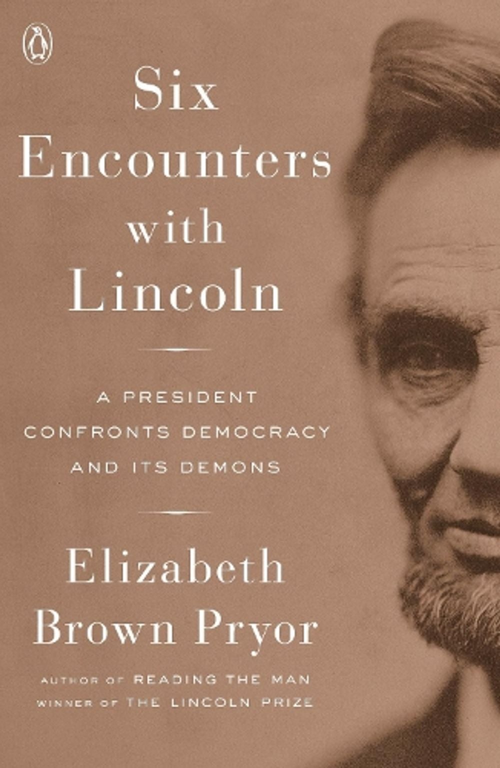 Six Encounters With Lincoln by Elizabeth Brown Pryor - ISBN: 9780143111238
