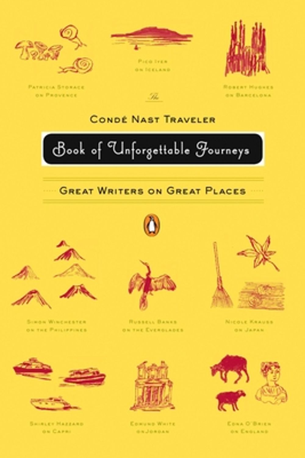 The Conde Nast Traveler Book of Unforgettable Journeys: Great Writers on Great Places - ISBN: 9780143112617