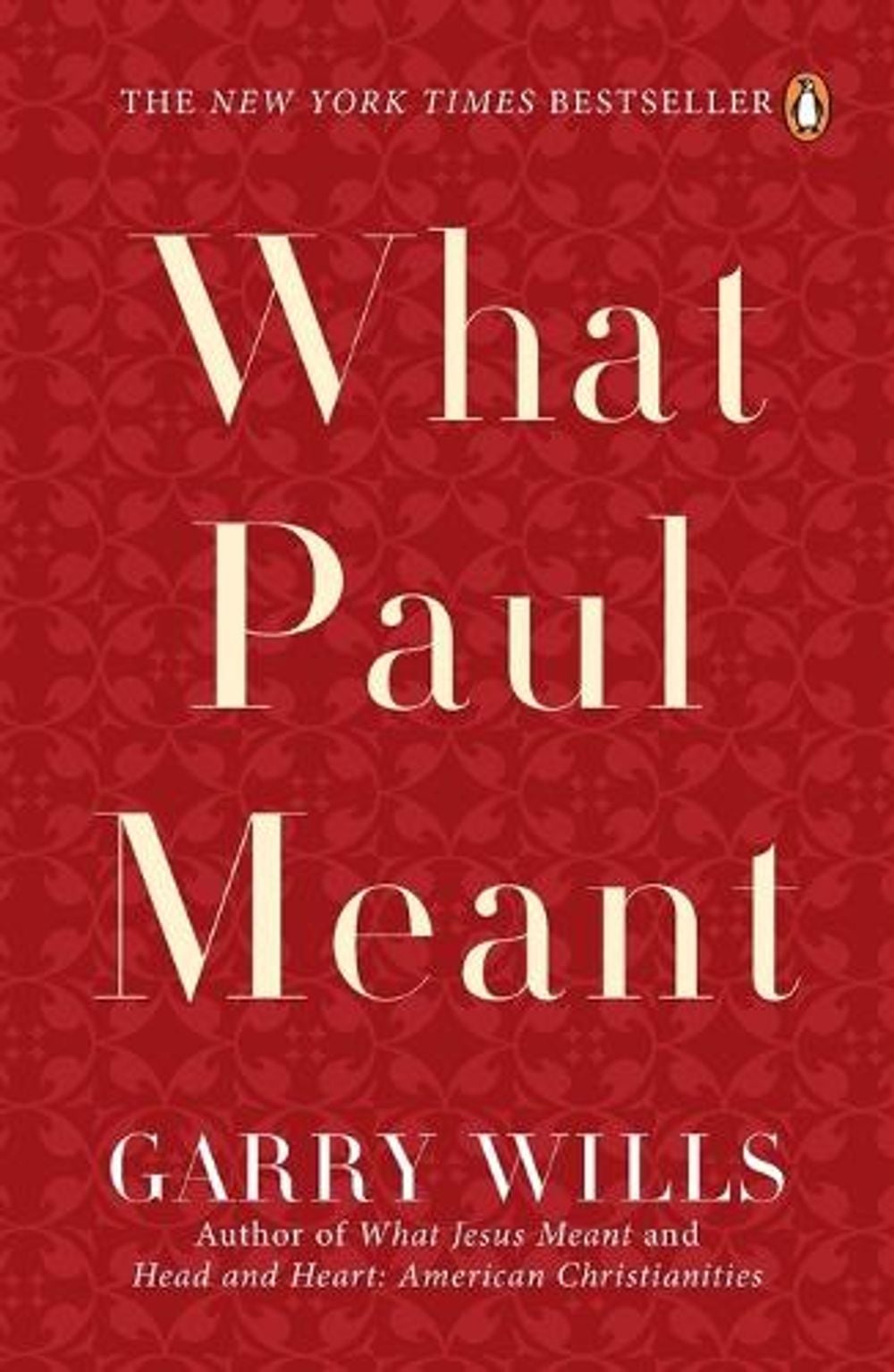 What Paul Meant by Garry Wills - ISBN: 9780143112631