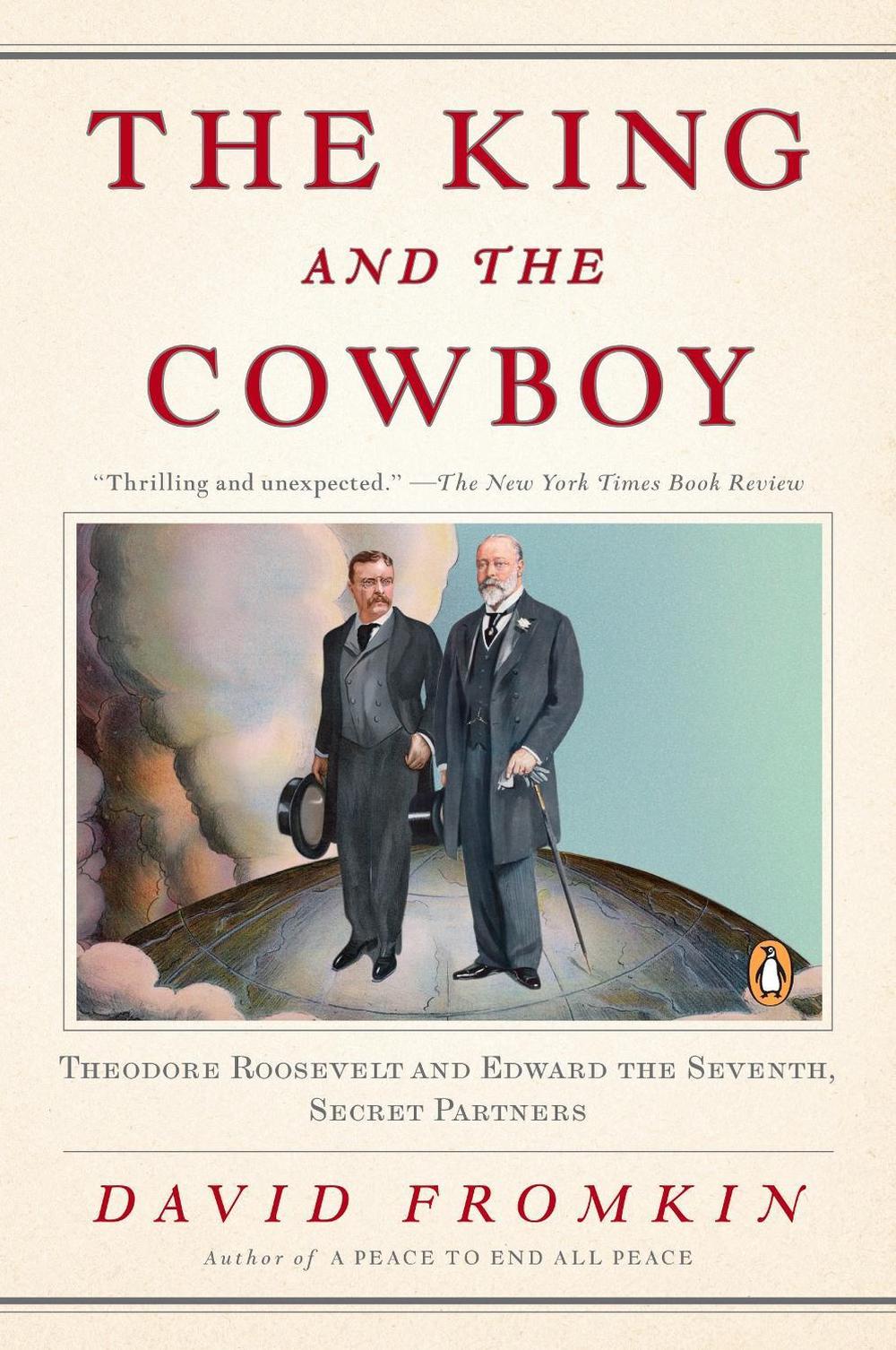 The King and the Cowboy by David Fromkin - ISBN: 9780143116189