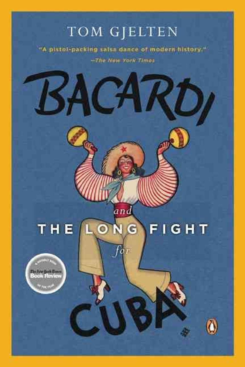 Bacardi and the Long Fight for Cuba by Tom Gjelten - ISBN: 9780143116325