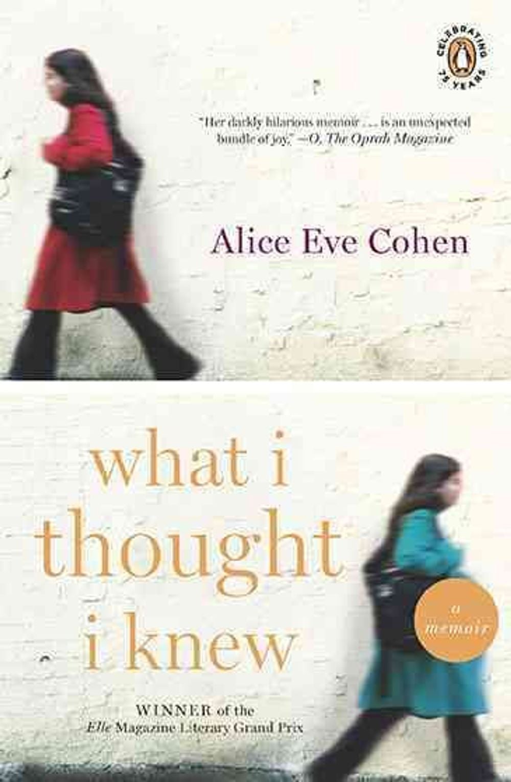 What I Thought I Knew by Alice Eve Cohen - ISBN: 9780143117650