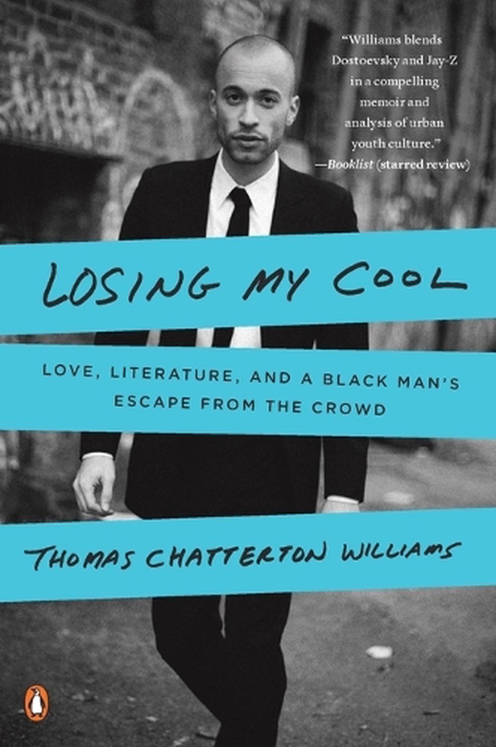 Losing My Cool by Thomas Chatterton Williams - ISBN: 9780143119623
