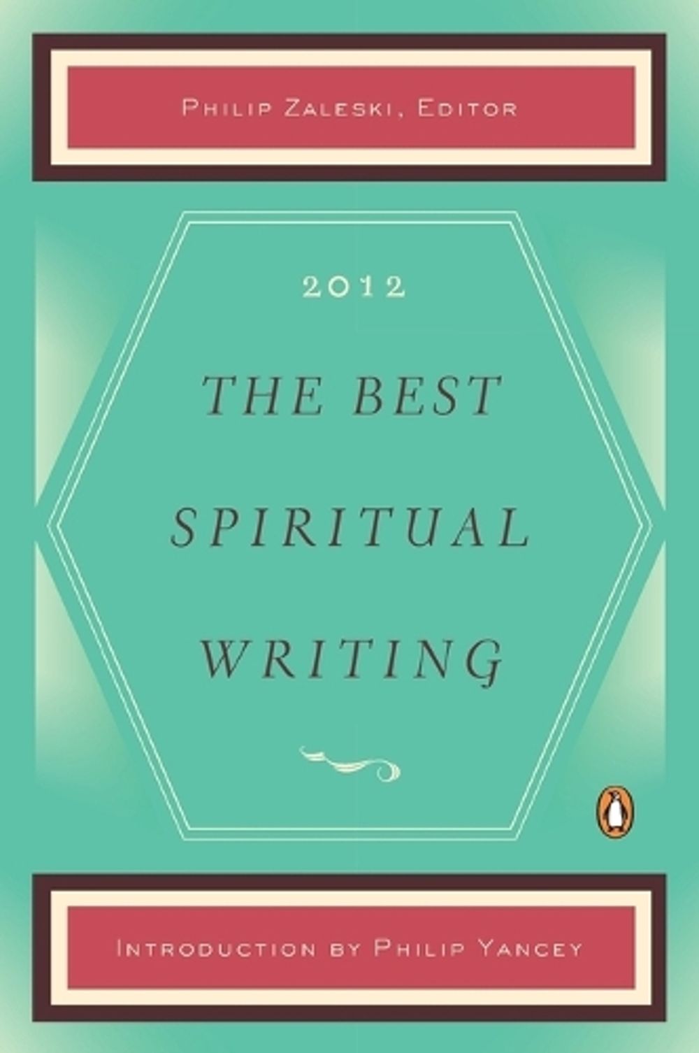 The Best Spiritual Writing 2012 by Philip Zaleski - ISBN: 9780143119906