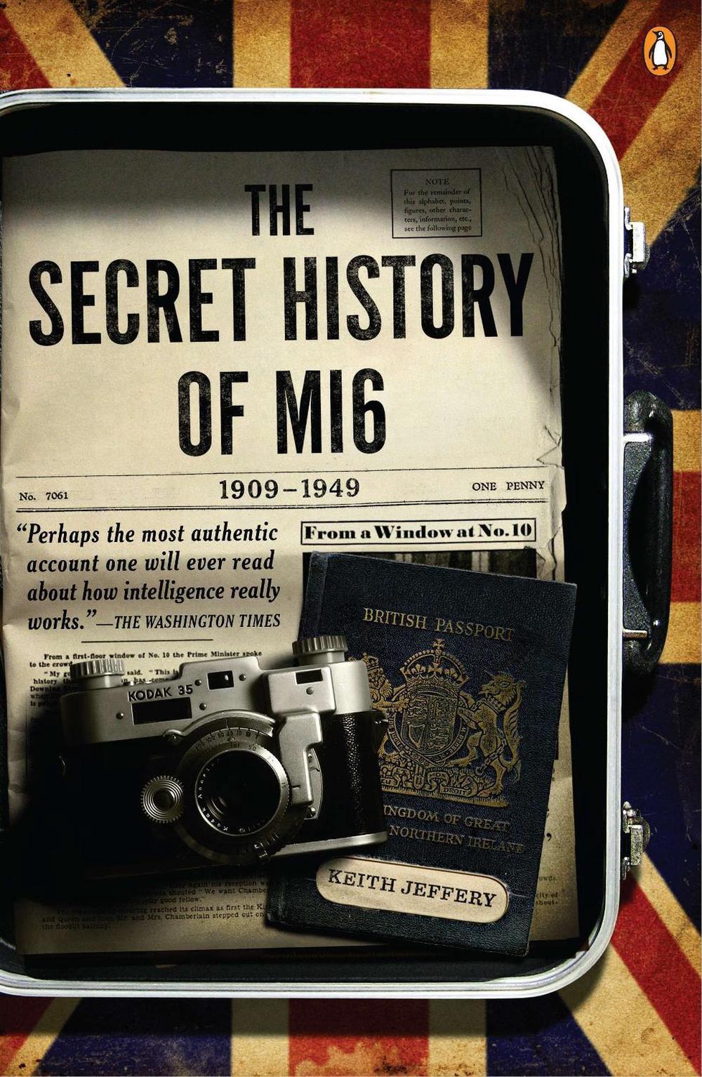 The Secret History of MI6 by Keith Jeffery - ISBN: 9780143119999