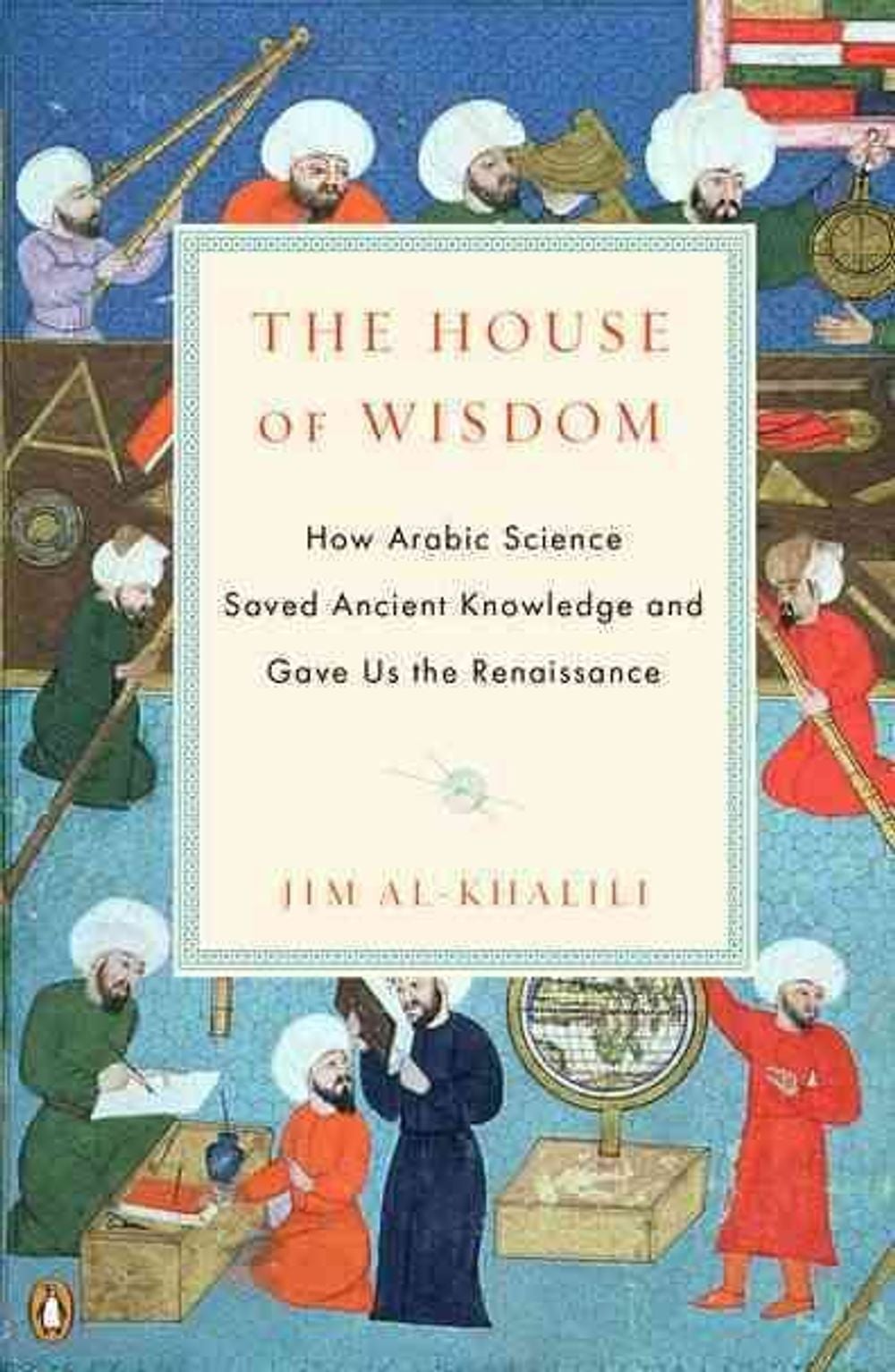 The House of Wisdom by Jim Al-Khalili - ISBN: 9780143120568