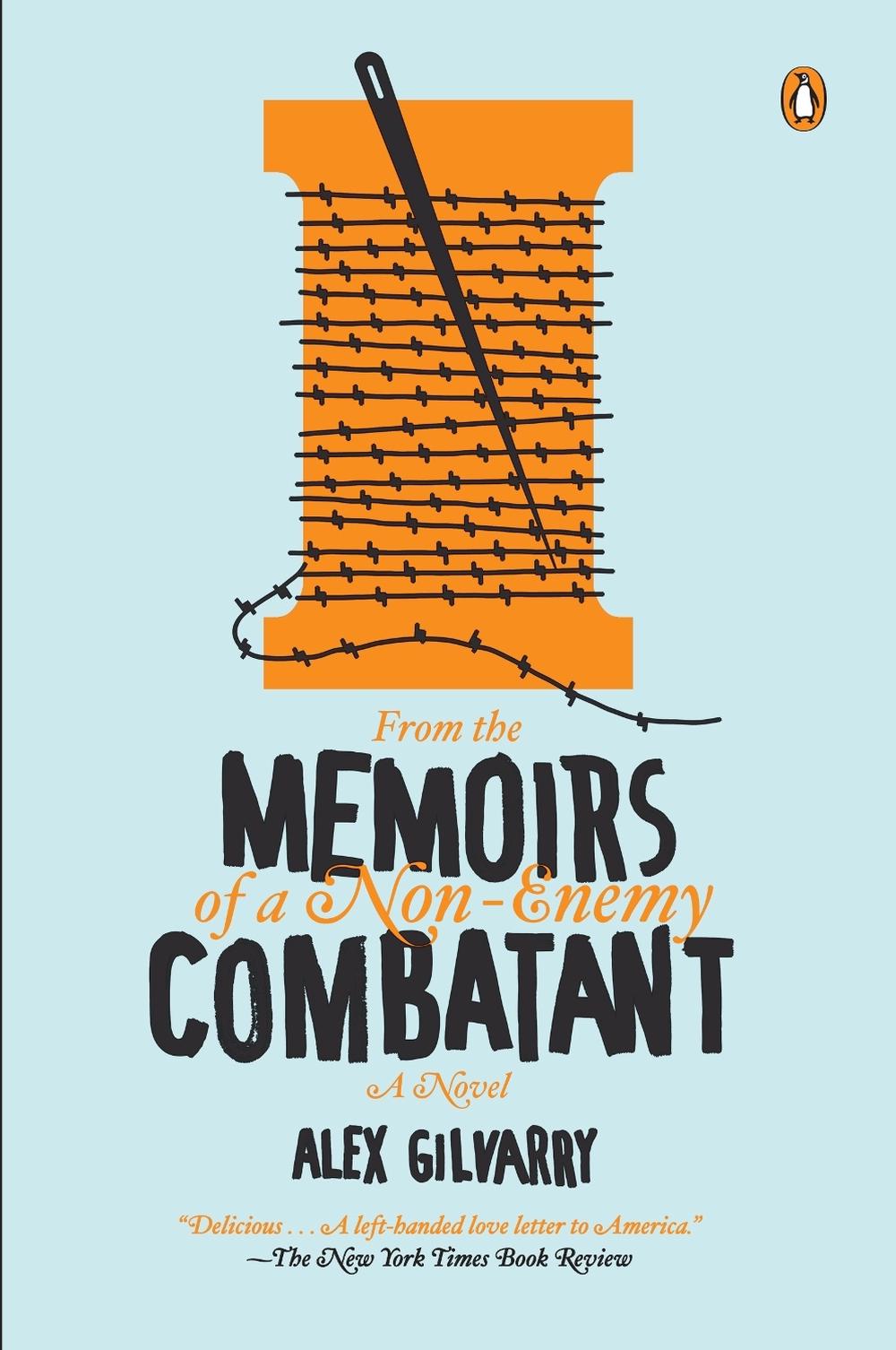 From the Memoirs of a Non-Enemy Combatant by Alex Gilvarry - ISBN: 9780143123064