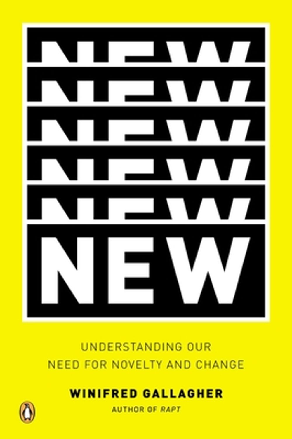 New: Understanding Our Need for Novelty and Change by Winifred Gallagher - ISBN: 9780143123743