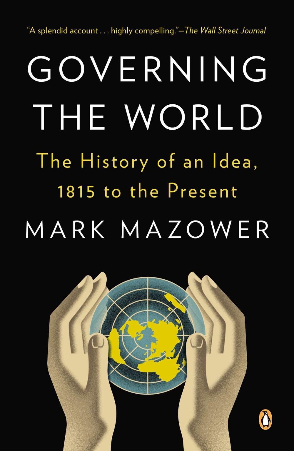 Governing the World by Mark Mazower - ISBN: 9780143123941