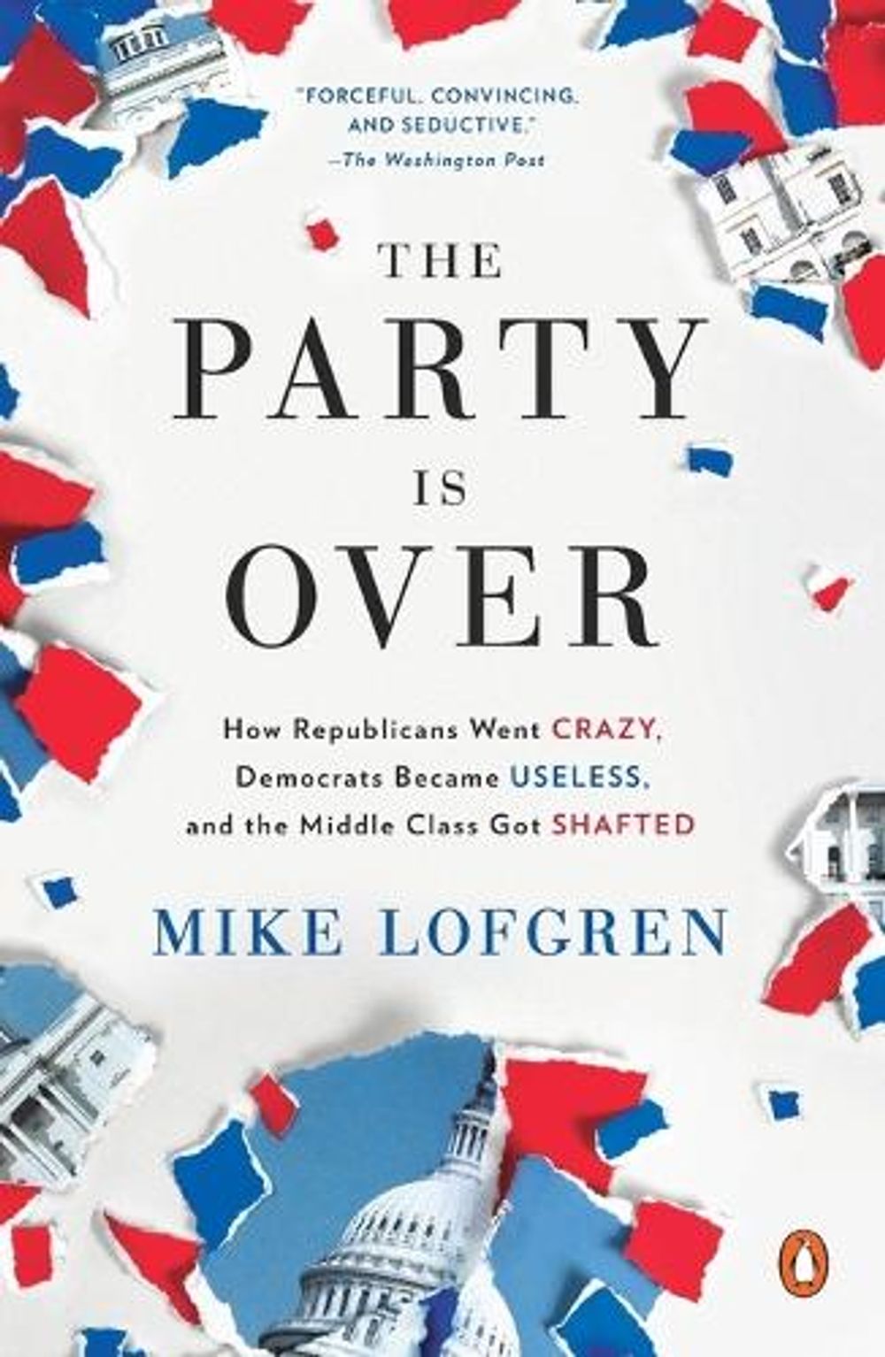 The Party Is Over by Mike Lofgren - ISBN: 9780143124214