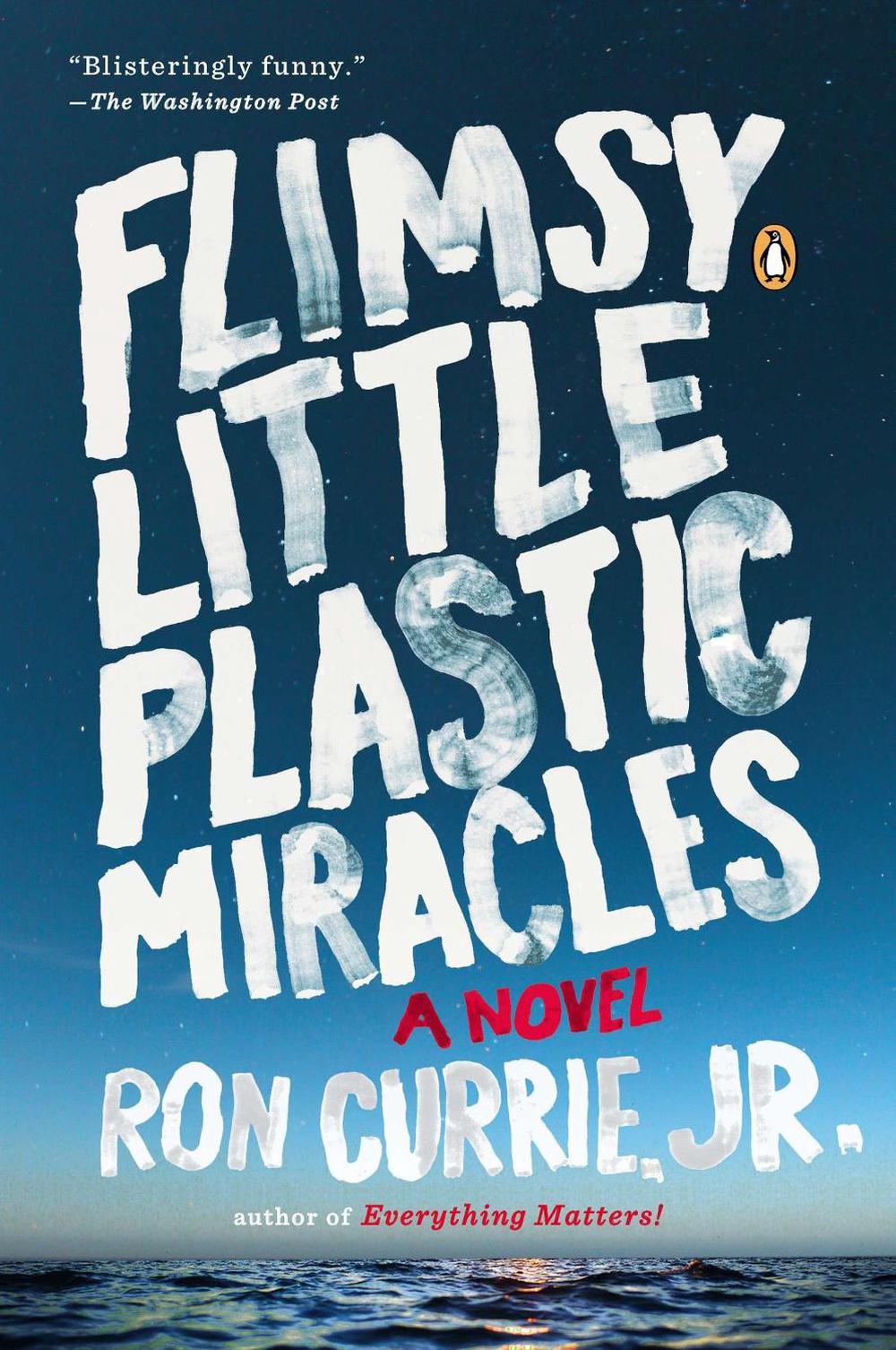 Flimsy Little Plastic Miracles by Ron Currie - ISBN: 9780143124429