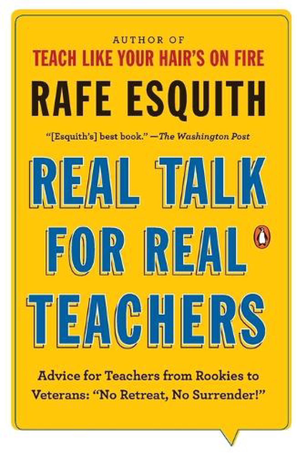 Real Talk for Real Teachers by Rafe Esquith - ISBN: 9780143125617