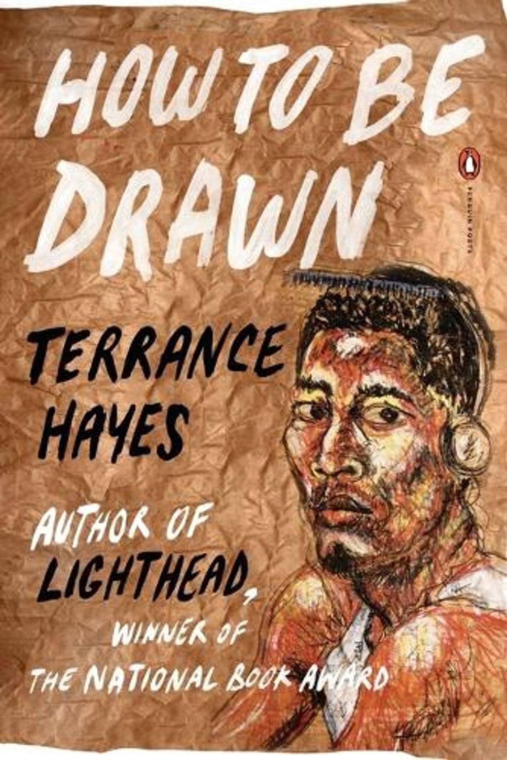 How to Be Drawn by Terrance Hayes - ISBN: 9780143126881