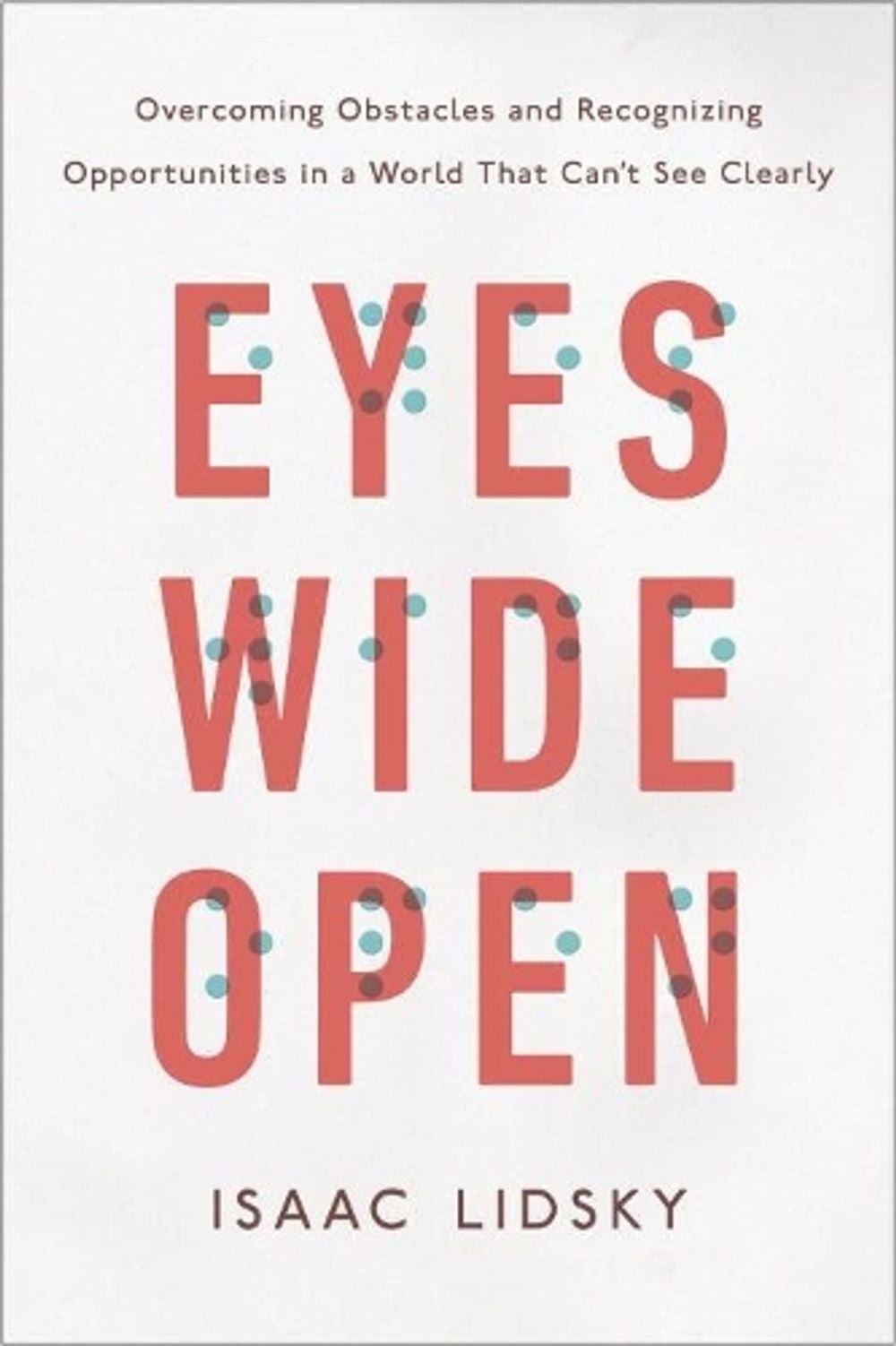 Eyes Wide Open by Isaac Lidsky - ISBN: 9780143129578