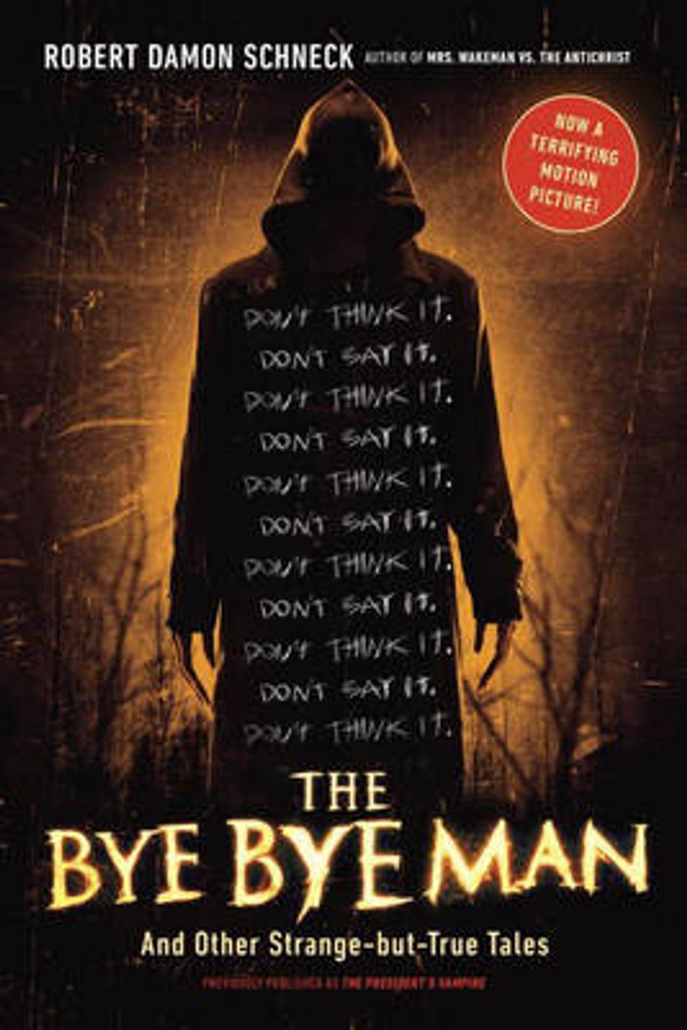 The Bye Bye Man: And Other Strange-But-True Tales by Robert Damon Schneck - ISBN: 9780143129721