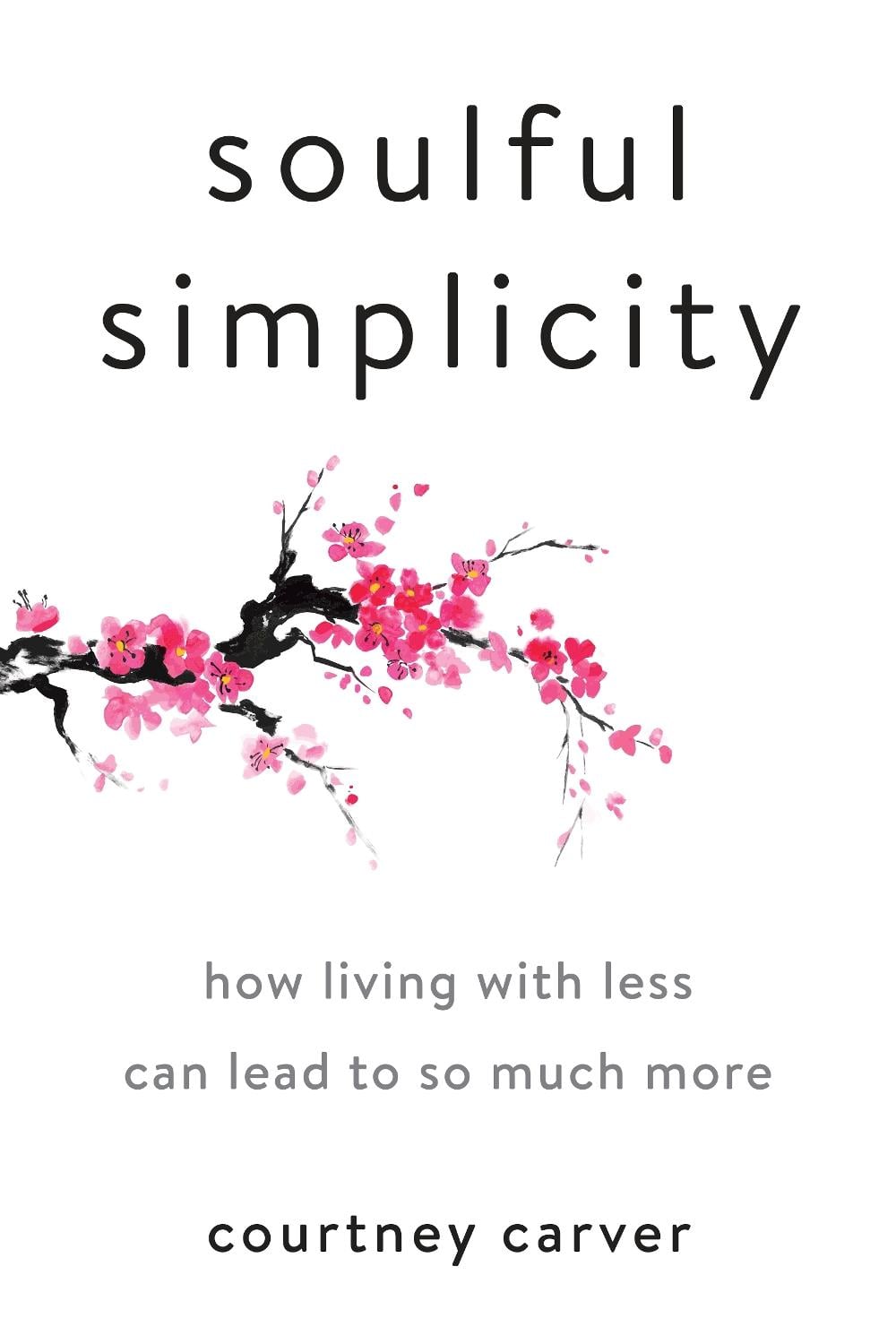 Soulful Simplicity by Courtney Carver - ISBN: 9780143130680
