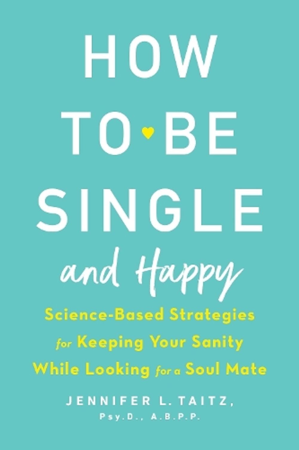 How To Be Single And Happy by Jenny Taitz - ISBN: 9780143130994