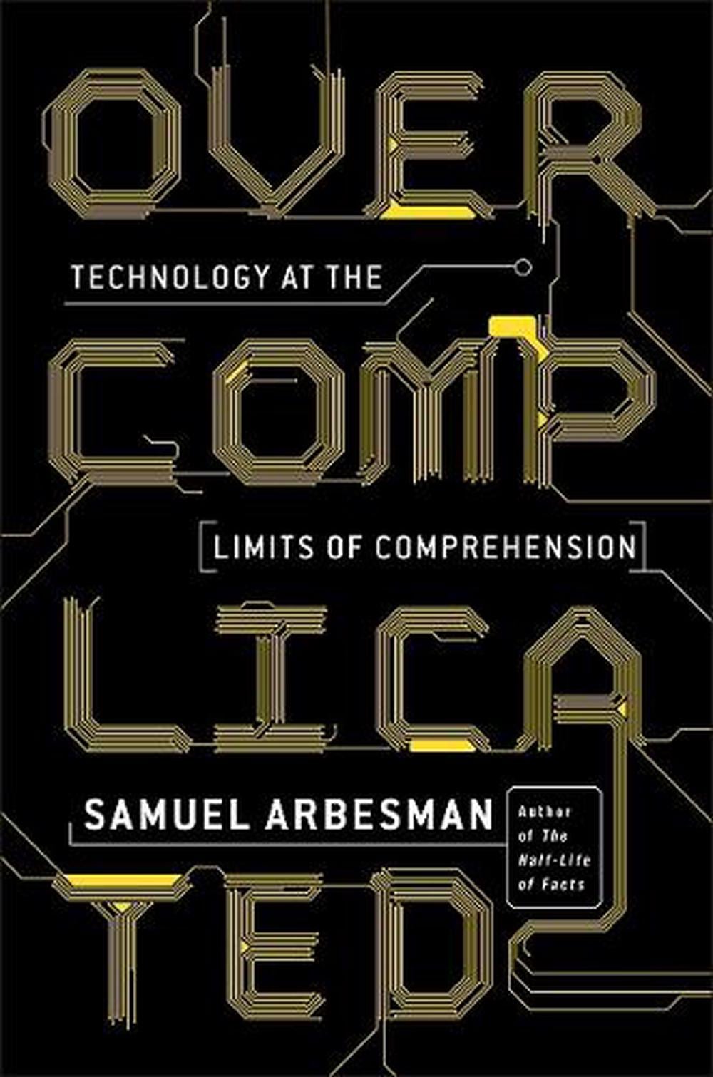 Overcomplicated by Samuel Arbesman - ISBN: 9780143131304