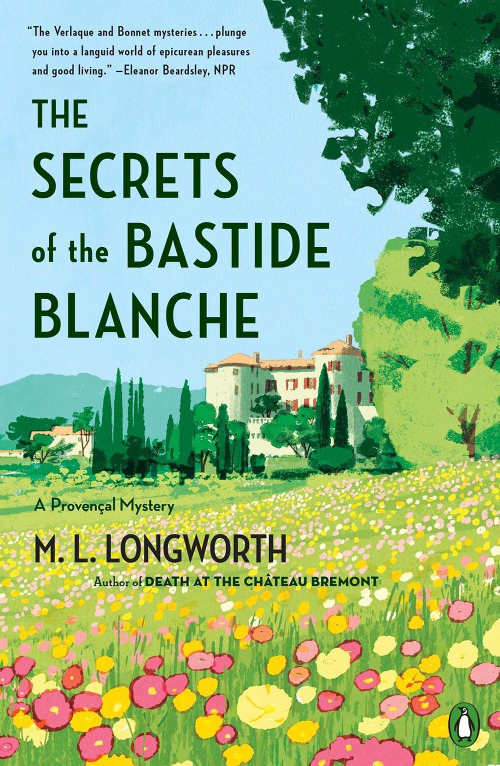 The Secrets of the Bastide Blanch by M.L. Longworth - ISBN: 9780143131427
