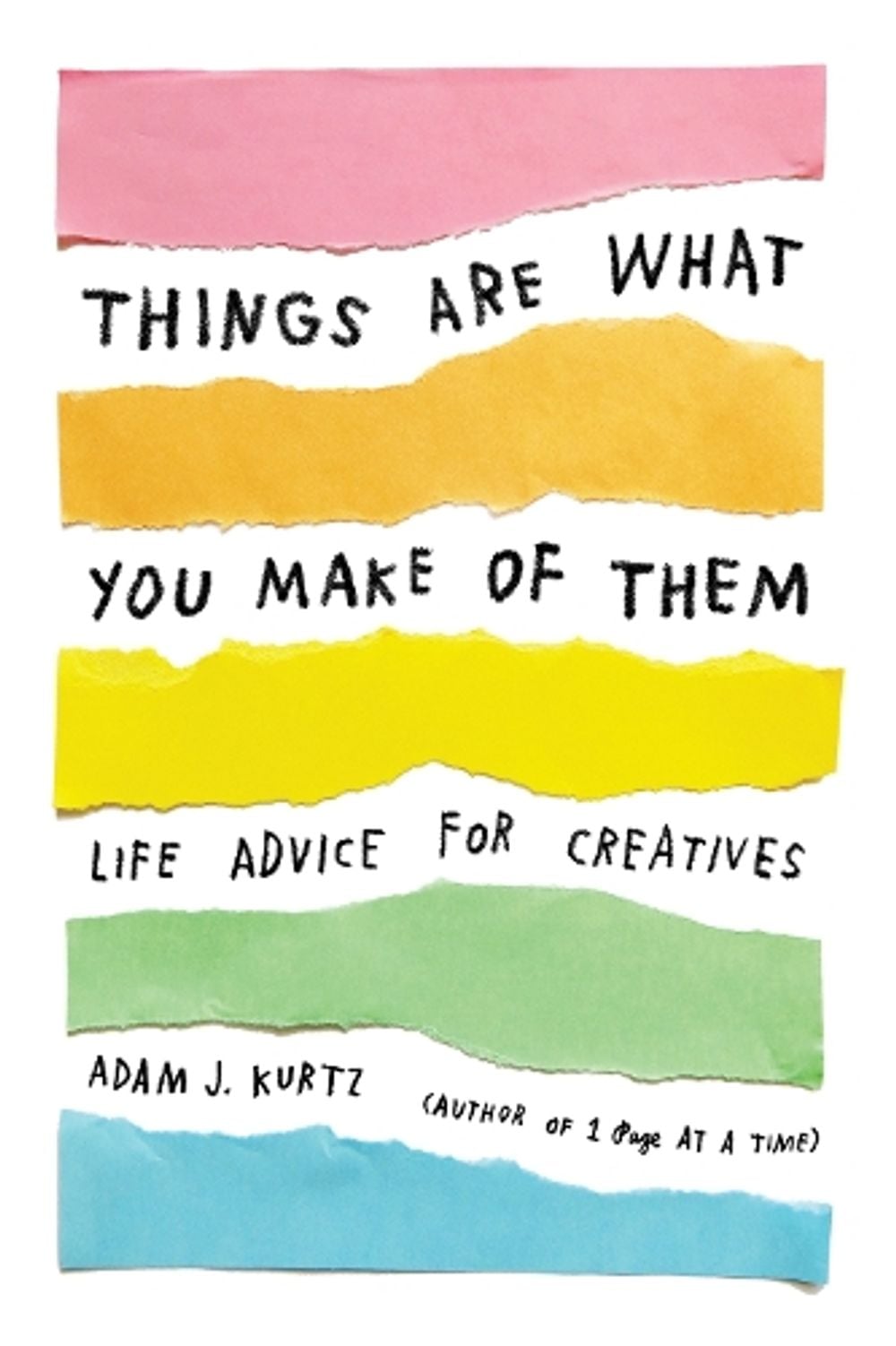 Things Are What You Make of Them by Adam J. Kurtz - ISBN: 9780143131519