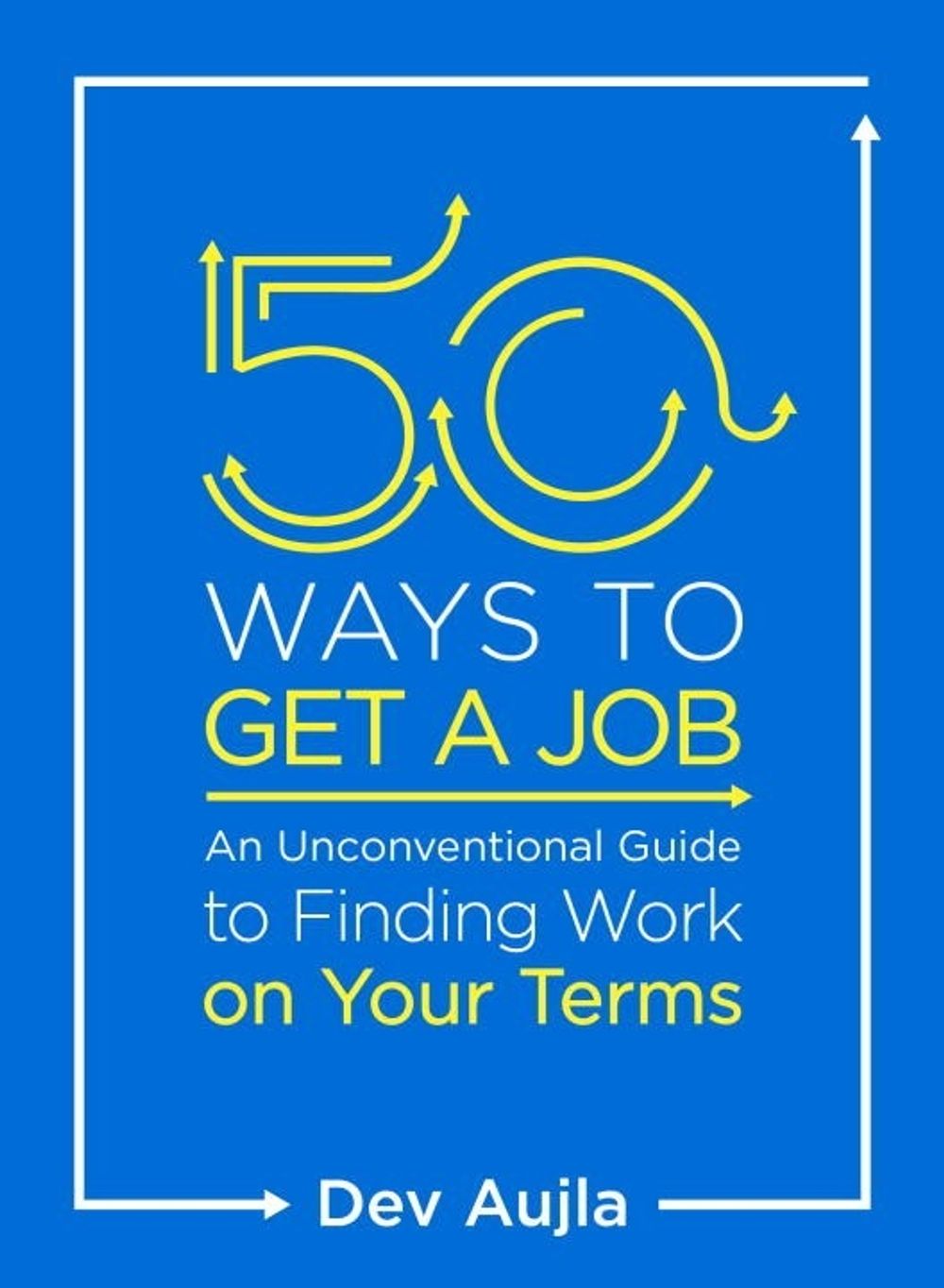50 Ways to Get a Job by Dev Aujla - ISBN: 9780143131533