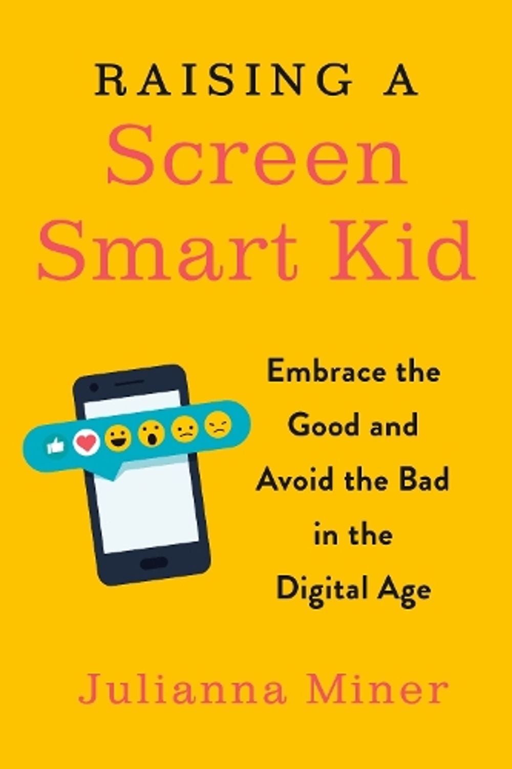 Raising a Screen-Smart Kid by Julianna Miner - ISBN: 9780143132073
