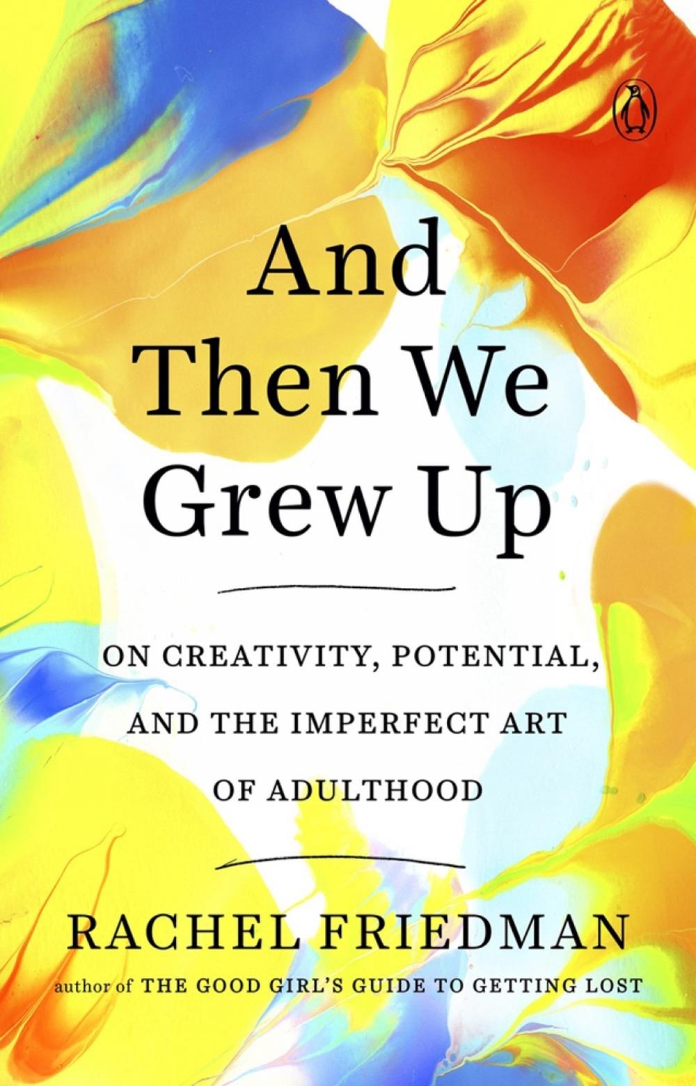 And Then We Grew Up by Rachel Friedman - ISBN: 9780143132127