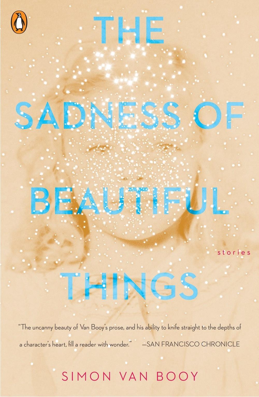 The Sadness of Beautiful Things by Simon Van Booy - ISBN: 9780143133049