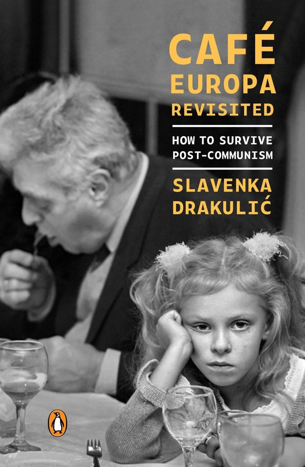 Cafe Europa Revisited by Slavenka Drakulic - ISBN: 9780143134176