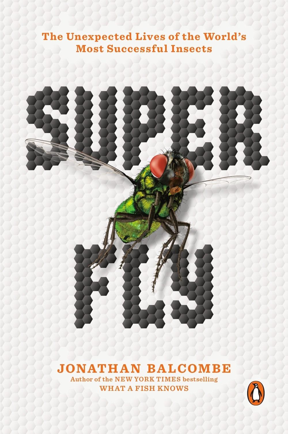 Super Fly by Jonathan Balcombe - ISBN: 9780143134275