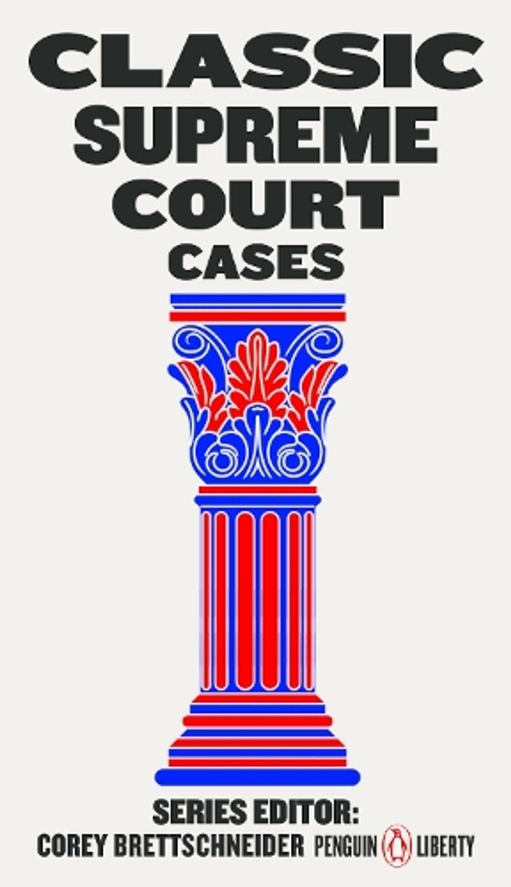 Classic Supreme Court Cases by Corey Brettschneider - ISBN: 9780143135135